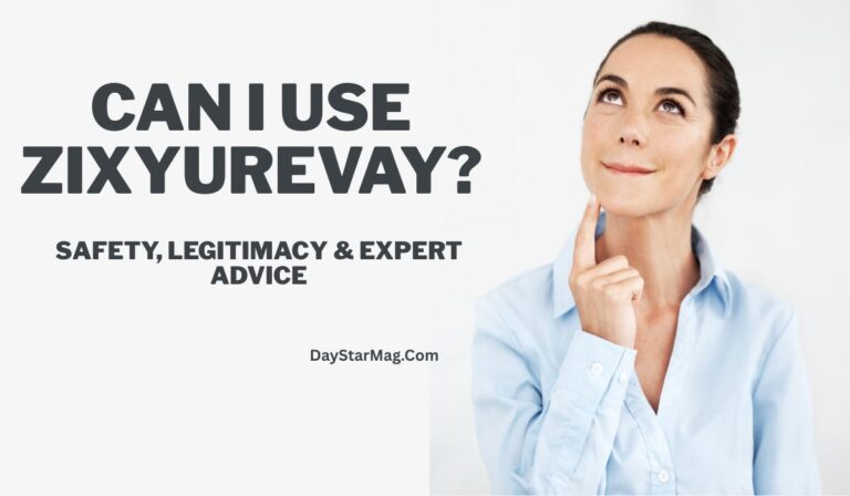 “Woman looking thoughtful beside text that reads ‘Can I use Zixyurevay? Safety, legitimacy & expert advice – DayStarMag.com.’”