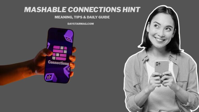 A promotional graphic featuring a hand holding a smartphone displaying the purple “Connections” game screen. On the right side, a smiling woman looks upward while holding her own smartphone. At the top, bold text reads “Mashable Connections Hint,” followed by smaller text: “Meaning, Tips & Daily Guide” and “daystarmag.com.” The background is solid gray.