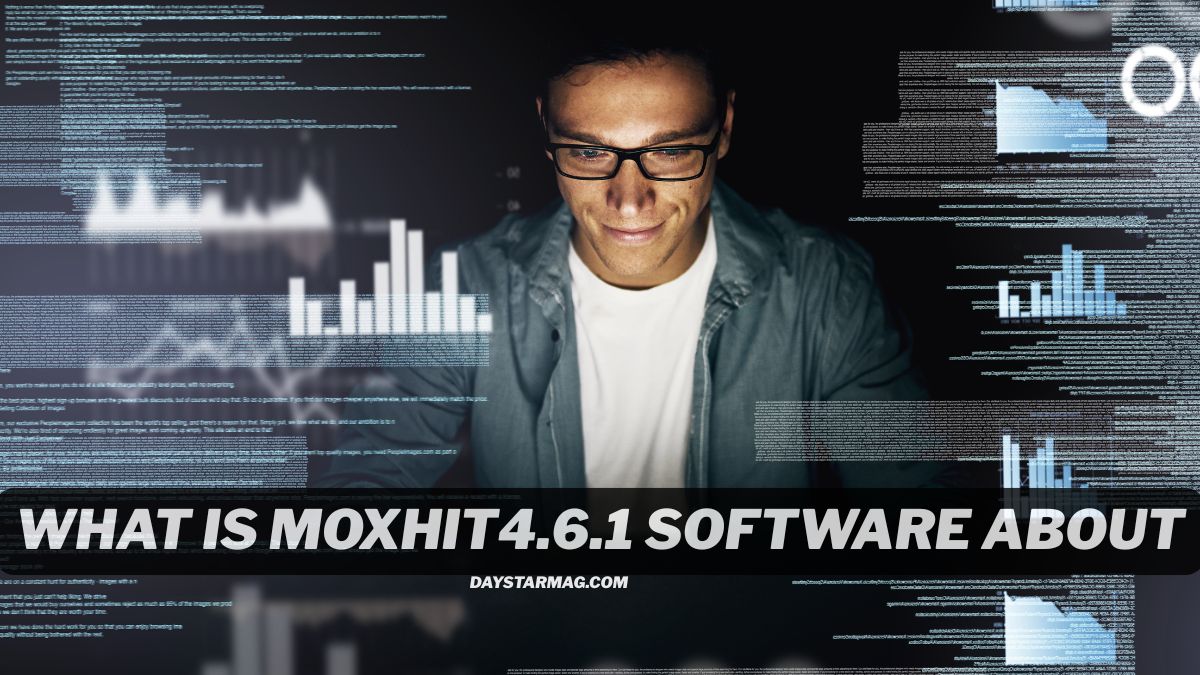 A man wearing glasses looks at a digital screen displaying data charts, graphs, and lines of code. The text “What Is Moxhit4.6.1 Software About” appears across the bottom of the image.