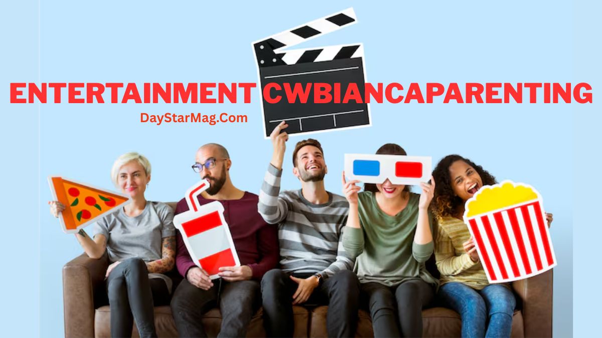 A group of five people sitting on a couch holding fun entertainment props such as pizza, a drink cup, a movie clapperboard, 3D glasses, and popcorn. Bold red text above them reads “ENTERTAINMENT CWBIANCAPARENTING,” with “DayStarMag.com” displayed underneath.